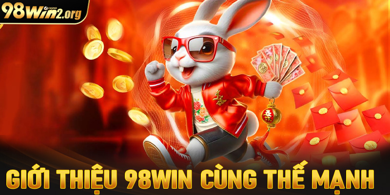 Giới thiệu 98win cùng những thế mạnh tạo lên thương hiệu nhà cái 