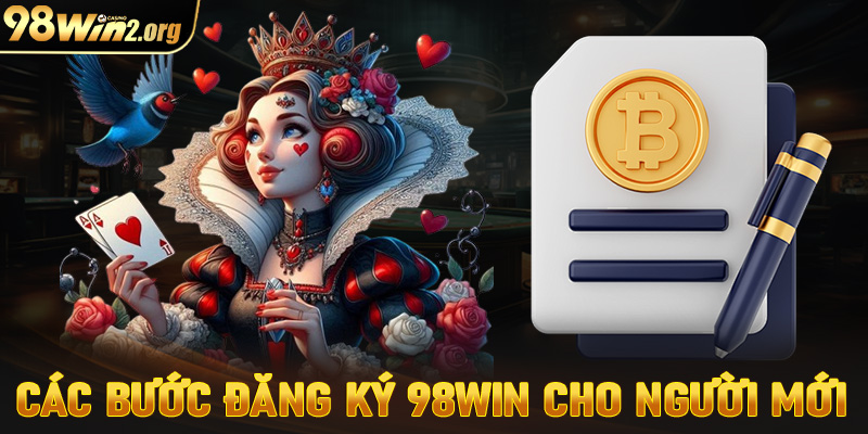 Hướng dẫn các bước đăng ký 98win dành cho người chơi mới tham gia 