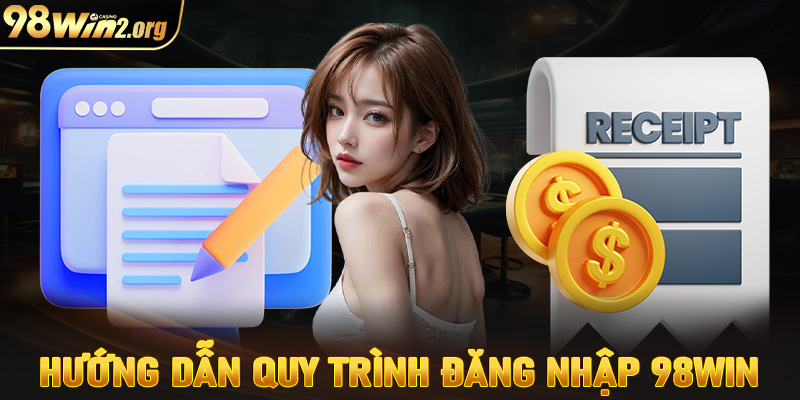 Hướng dẫn đăng nhập 98win vô cùng đơn giản chỉ qua 4 bước